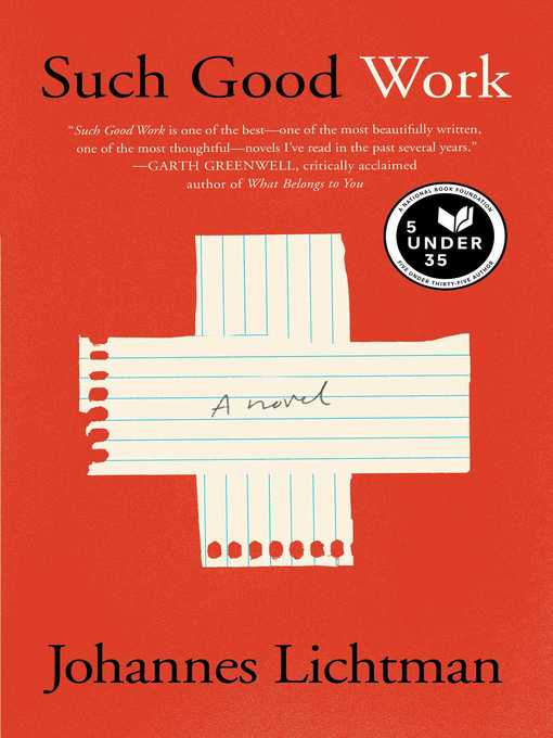 Title details for Such Good Work: a Novel by Johannes Lichtman - Available